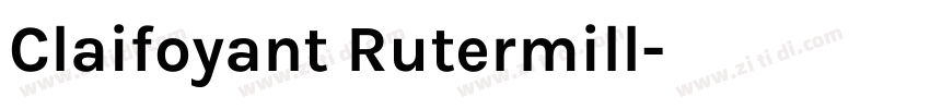 Claifoyant Rutermill字体转换
